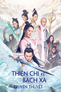 Thiên Chi Kê Bạch Xà Truyền Thuyết (2018)